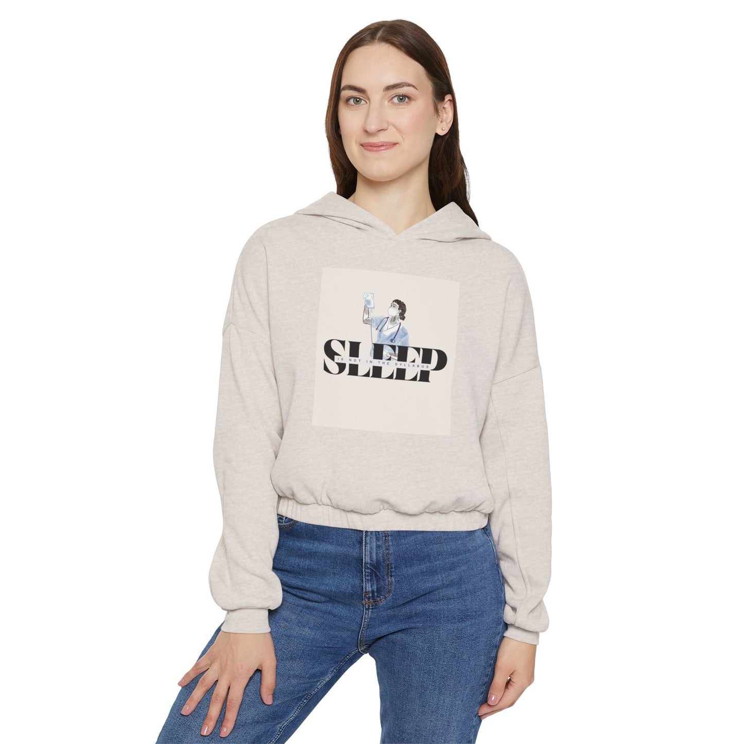 SLEEP IS NOT IN THE SYLLABUS Women's Cinched Bottom Hoodie, Cozy Loungewear, Casual Gift, Relaxation Apparel, Perfect for Rest Days