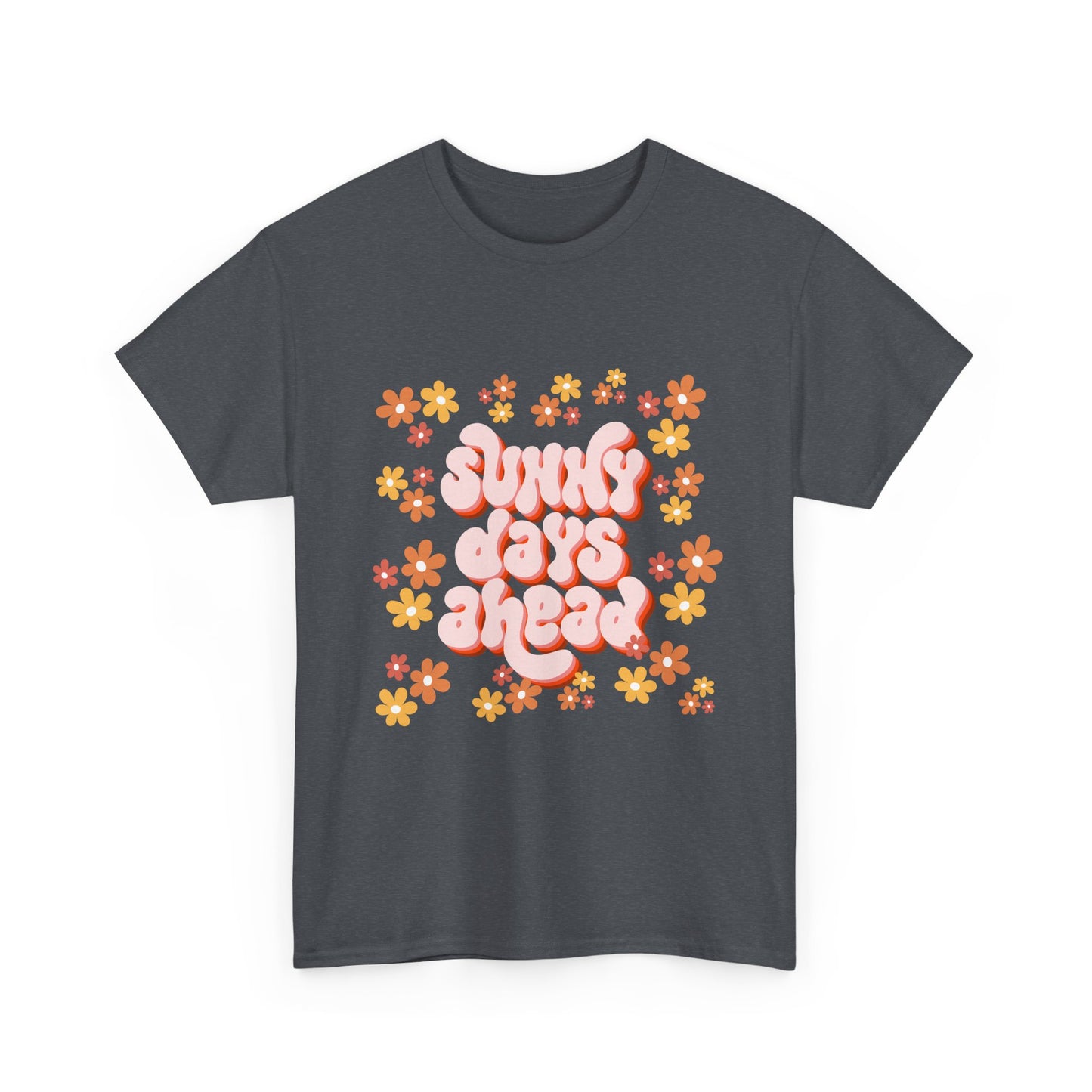 Sunny Days Ahead Tee, Unisex Cotton Tee, Flower Graphic Shirt, Casual Summer T-Shirt, Positive Vibes Apparel, Gift for Friends