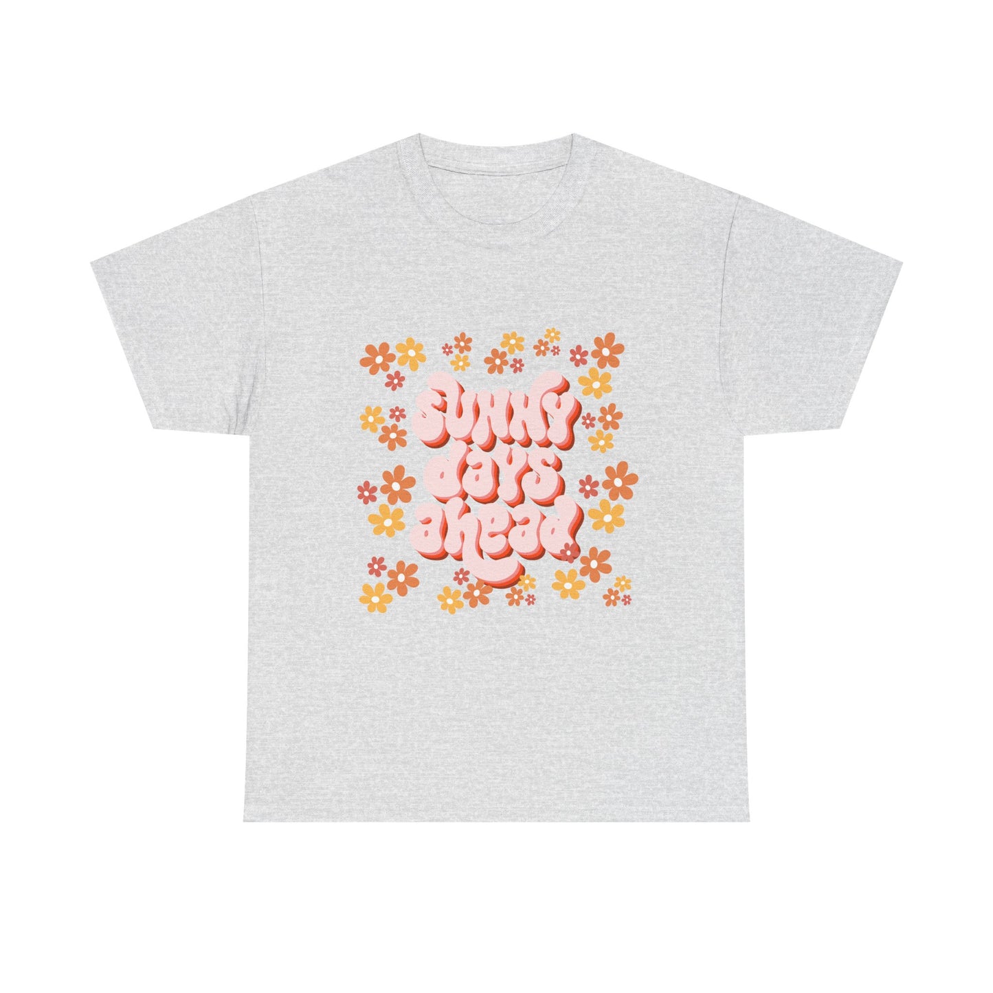 Sunny Days Ahead Tee, Unisex Cotton Tee, Flower Graphic Shirt, Casual Summer T-Shirt, Positive Vibes Apparel, Gift for Friends