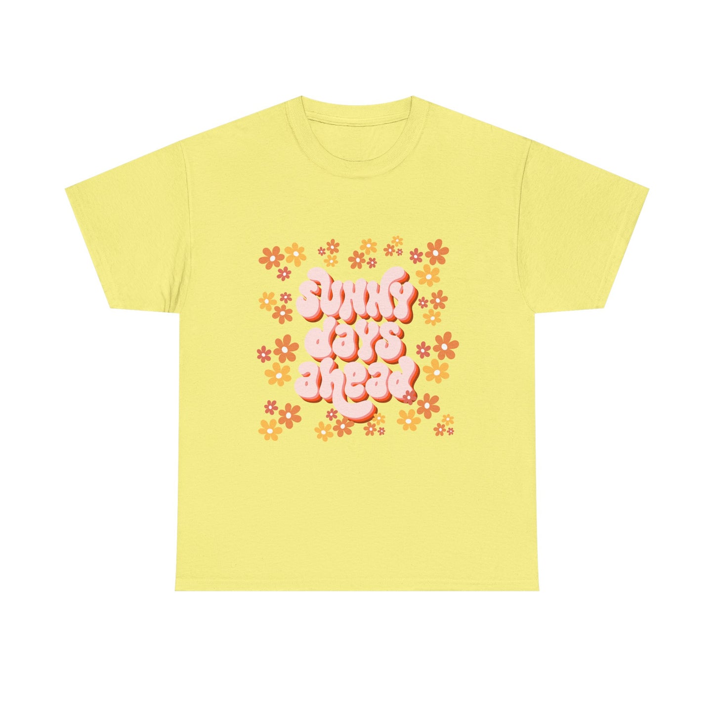 Sunny Days Ahead Tee, Unisex Cotton Tee, Flower Graphic Shirt, Casual Summer T-Shirt, Positive Vibes Apparel, Gift for Friends