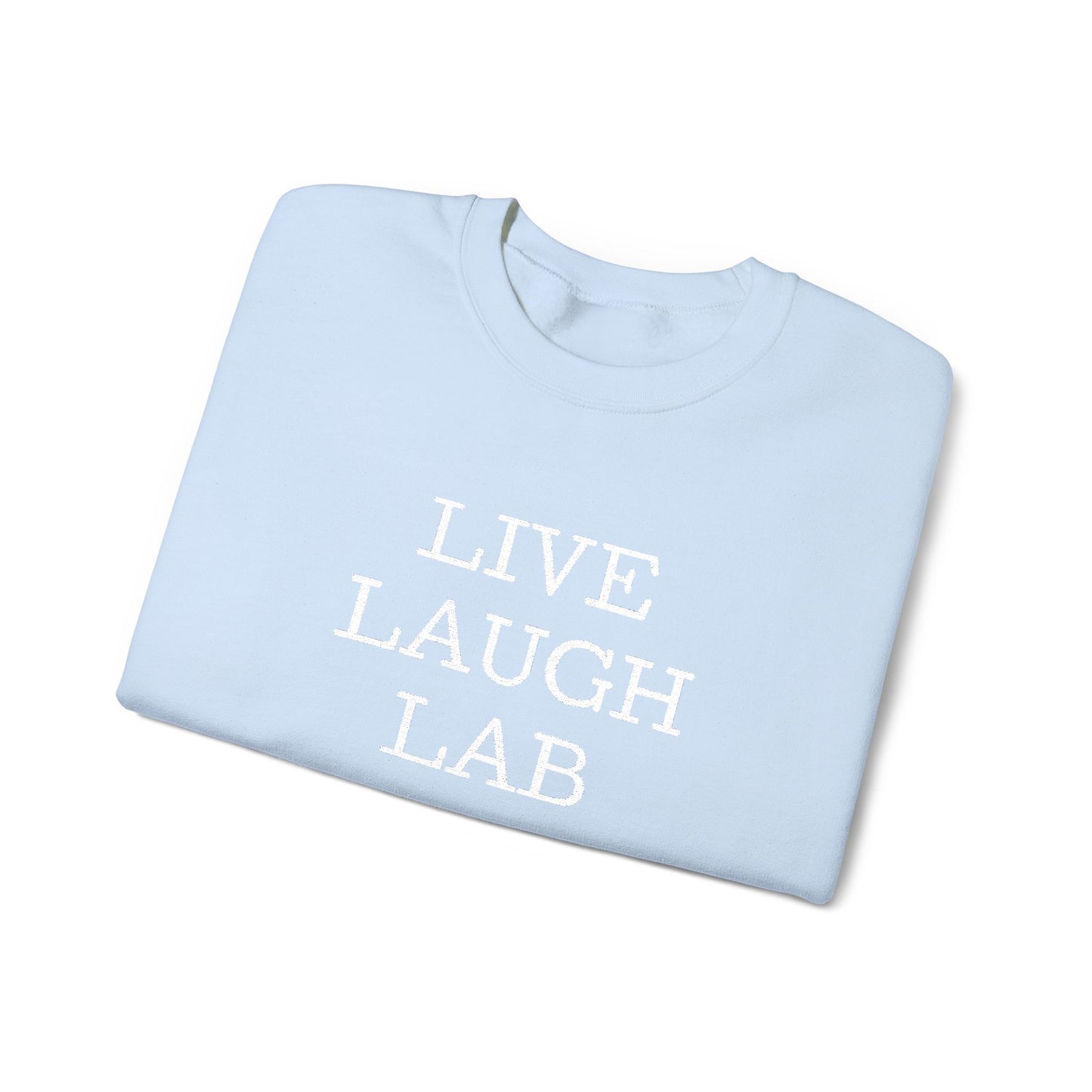 Live Laugh Lab Sweatshirt, Cozy Unisex Crewneck, Funny Gift, Casual Wear, Ideal for Friends, Perfect for Everyday Comfort