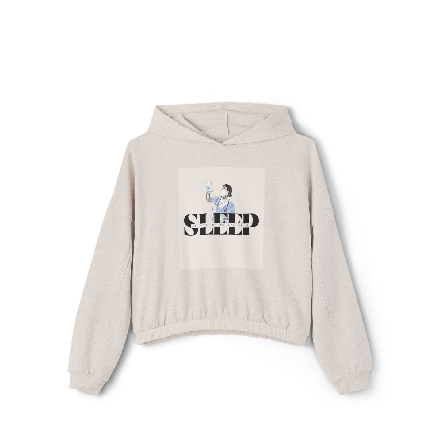 SLEEP IS NOT IN THE SYLLABUS Women's Cinched Bottom Hoodie, Cozy Loungewear, Casual Gift, Relaxation Apparel, Perfect for Rest Days