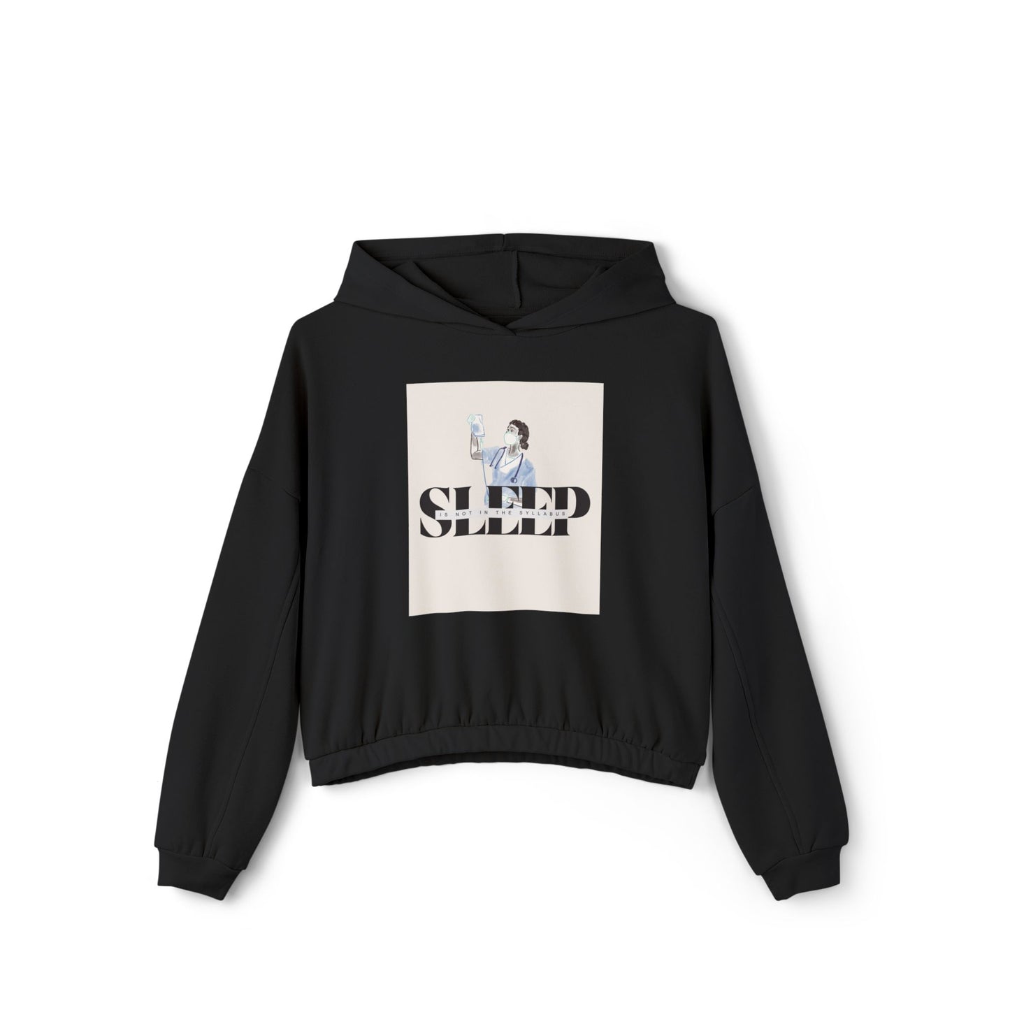 SLEEP IS NOT IN THE SYLLABUS Women's Cinched Bottom Hoodie, Cozy Loungewear, Casual Gift, Relaxation Apparel, Perfect for Rest Days