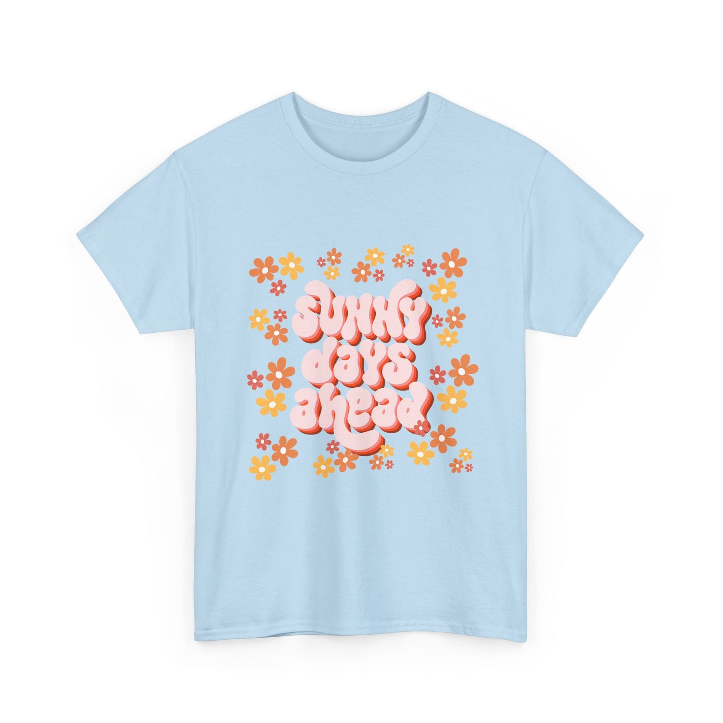 Sunny Days Ahead Tee, Unisex Cotton Tee, Flower Graphic Shirt, Casual Summer T-Shirt, Positive Vibes Apparel, Gift for Friends