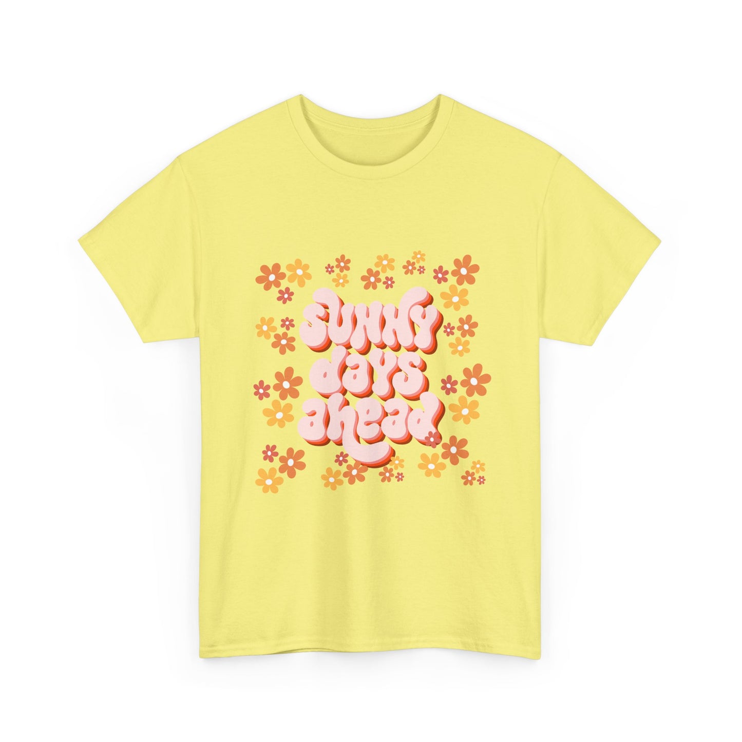 Sunny Days Ahead Tee, Unisex Cotton Tee, Flower Graphic Shirt, Casual Summer T-Shirt, Positive Vibes Apparel, Gift for Friends