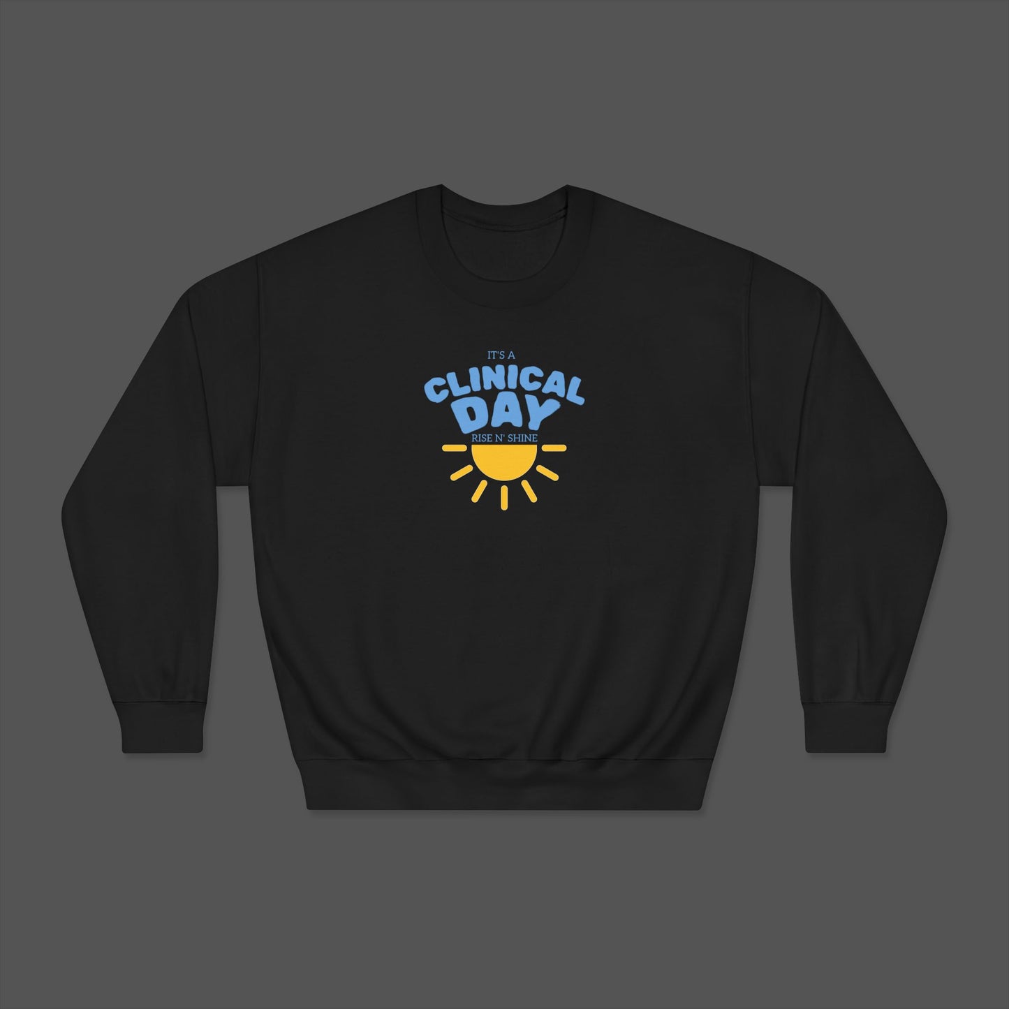 Clinical Day Unisex Sweatshirt, Cozy Crewneck for Healthcare Workers, Perfect for Gifts, Workwear, Everyday Comfort