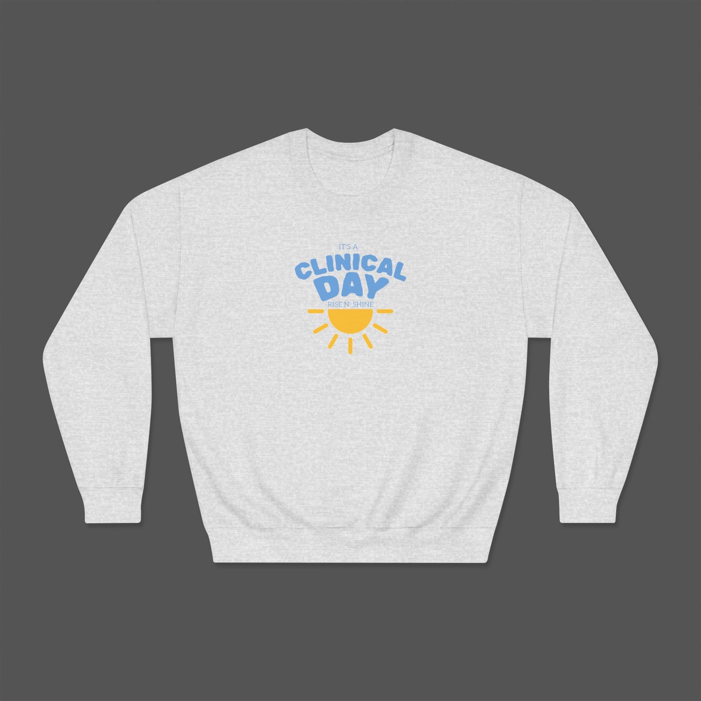 Clinical Day Unisex Sweatshirt, Cozy Crewneck for Healthcare Workers, Perfect for Gifts, Workwear, Everyday Comfort